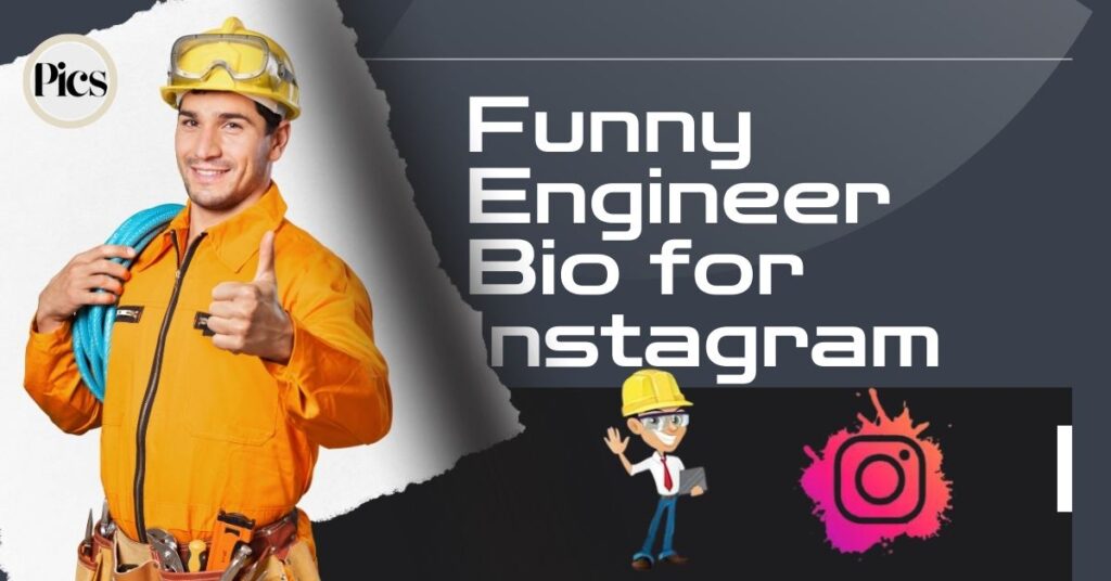 Funny Engineer Bio for Instagram
