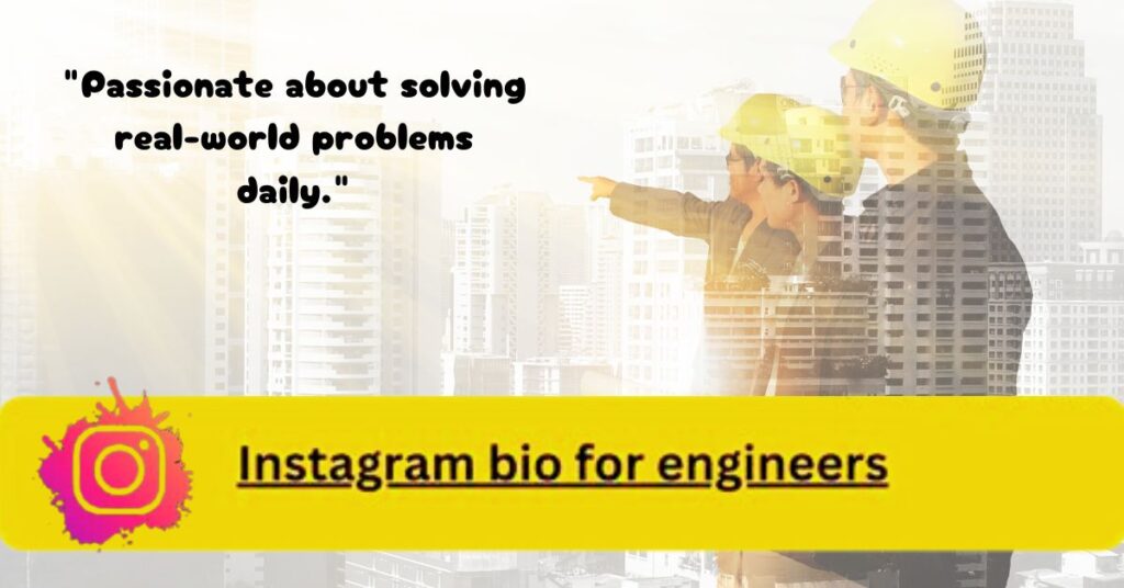 Engineer Bio for Instagram
