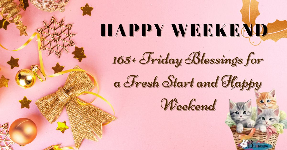 165+ Friday Blessings for a Fresh Start and Happy Weekend