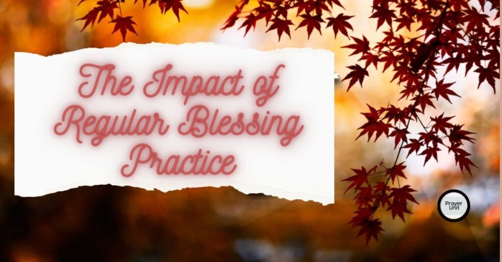 The Impact of Regular Blessing Practice