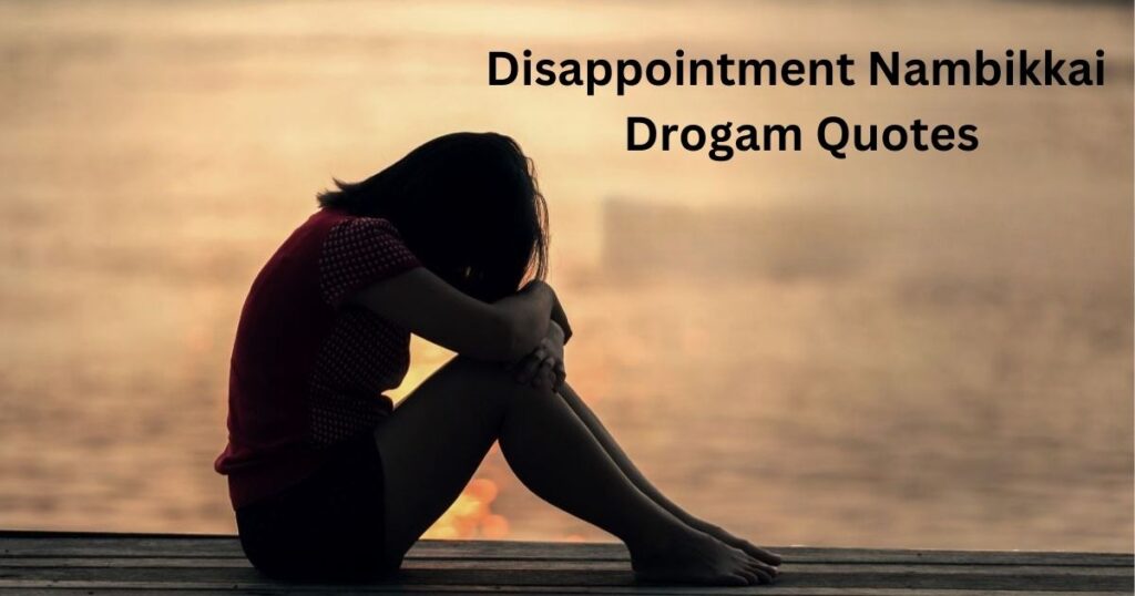 Disappointment Nambikkai Drogam Quotes