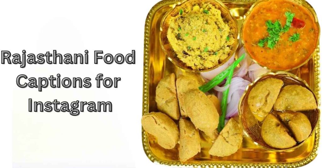 Rajasthani Food Captions for Instagram